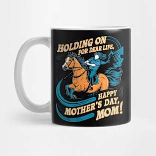 Holding on for dear life Happy mother's day MOM |Memorial day | Mom lover gifts Mug